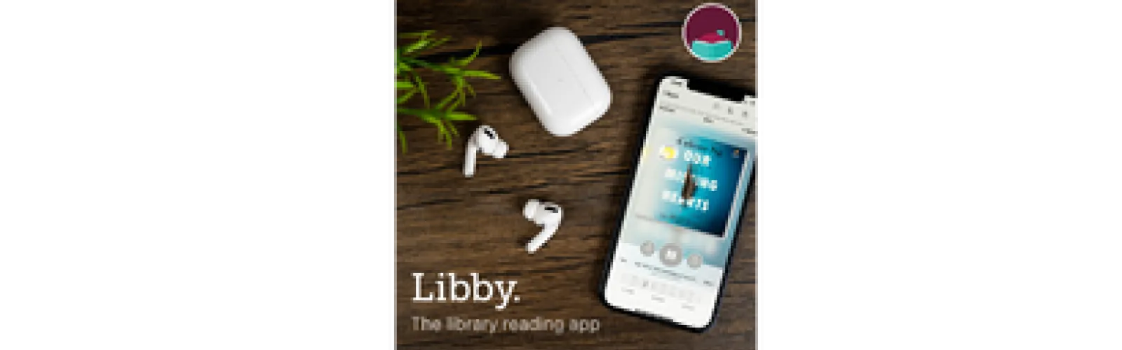 Smartphone displaying a book in the Libby app, next to wireless earbuds and a case on a wooden table, conveying a modern, tech-savvy vibe